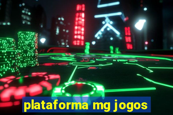 plataforma mg jogos